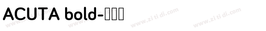 ACUTA bold字体转换